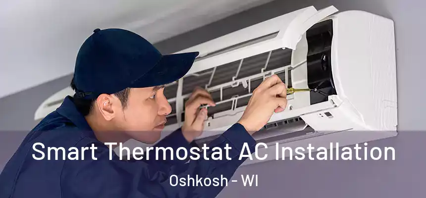 Smart Thermostat AC Installation Oshkosh - WI